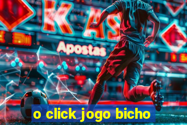 o click jogo bicho