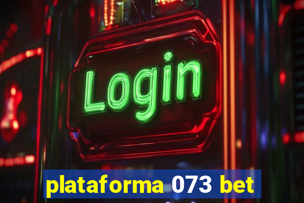 plataforma 073 bet