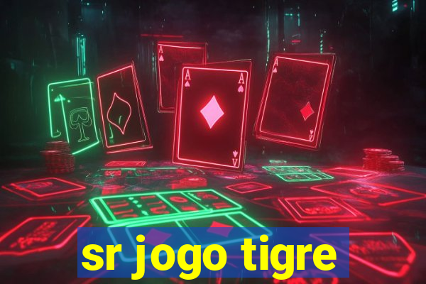 sr jogo tigre