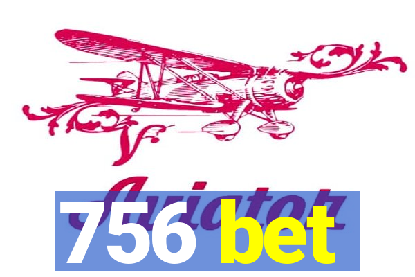 756 bet