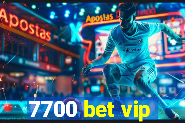 7700 bet vip