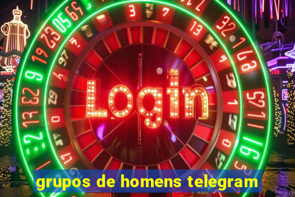 grupos de homens telegram