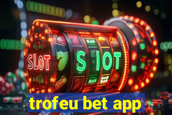 trofeu bet app