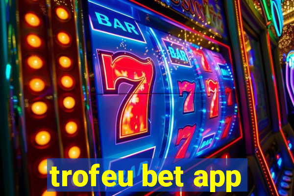 trofeu bet app