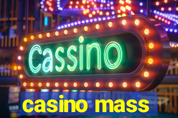 casino mass