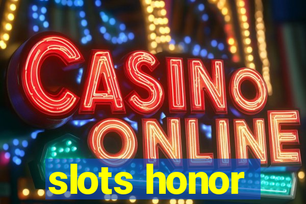 slots honor