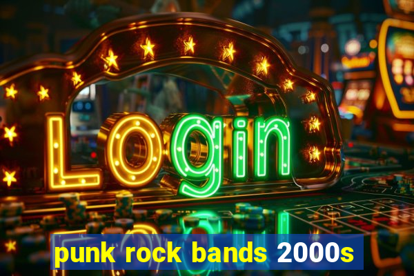 punk rock bands 2000s