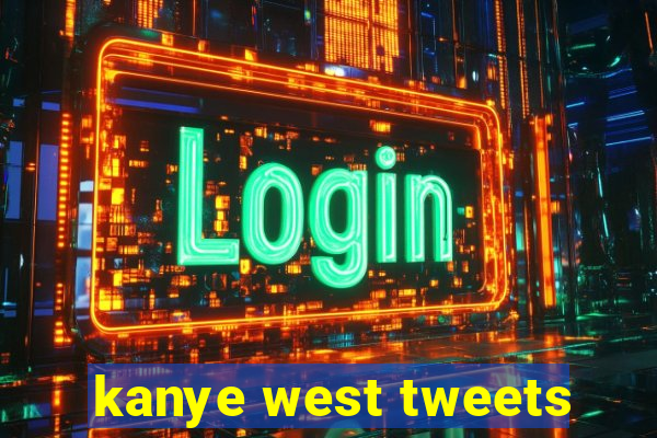 kanye west tweets