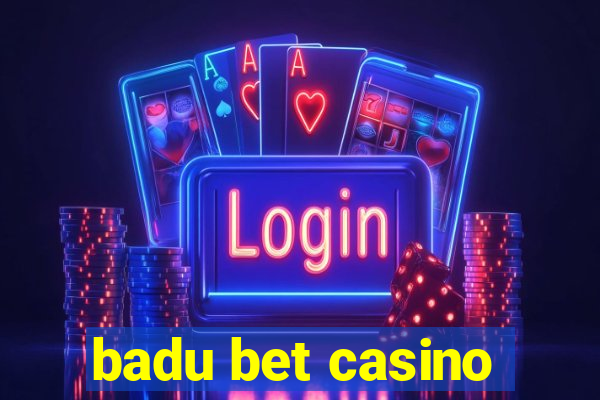 badu bet casino