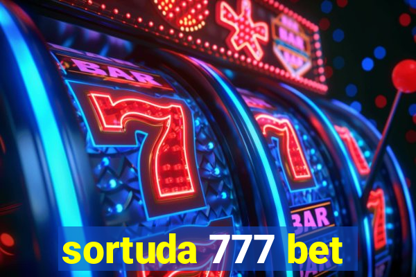 sortuda 777 bet