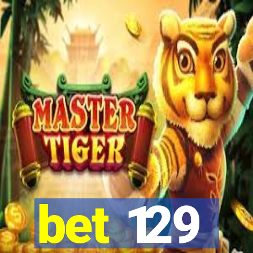 bet 129