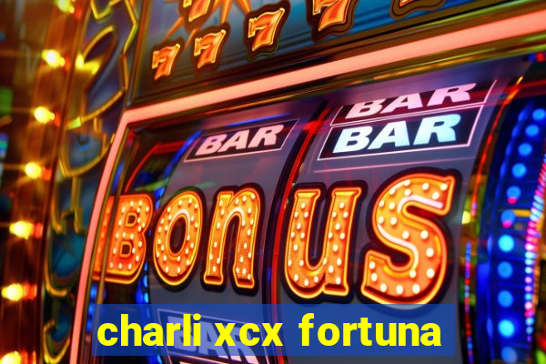 charli xcx fortuna