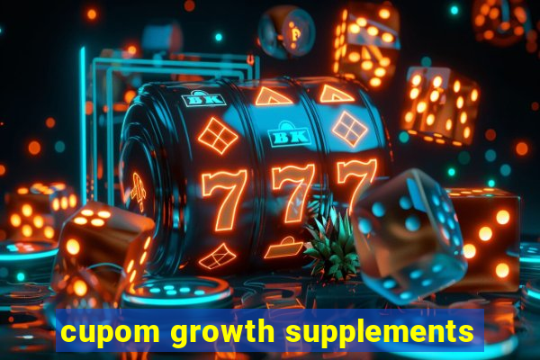 cupom growth supplements