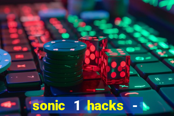 sonic 1 hacks - sonic retro