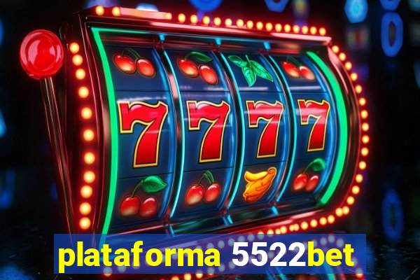 plataforma 5522bet