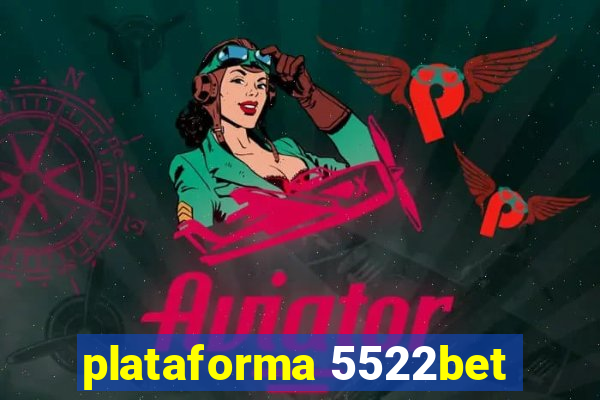 plataforma 5522bet