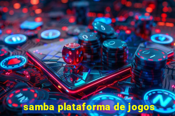 samba plataforma de jogos