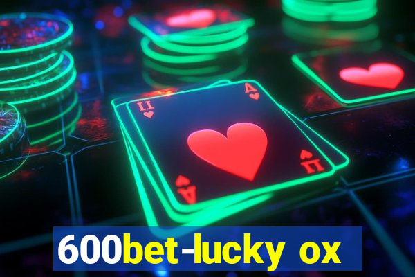 600bet-lucky ox