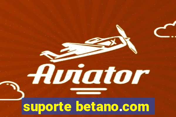 suporte betano.com