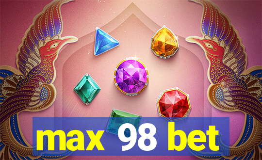 max 98 bet