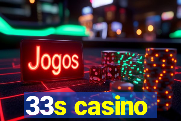 33s casino