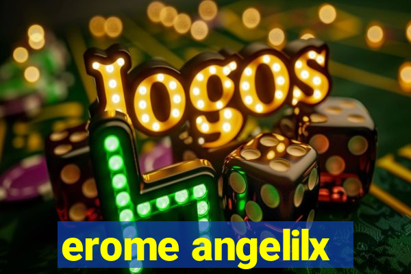 erome angelilx