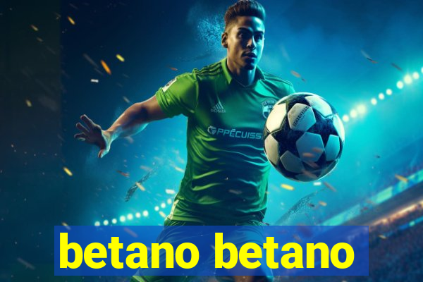 betano betano