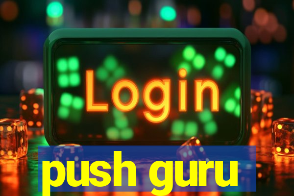 push guru