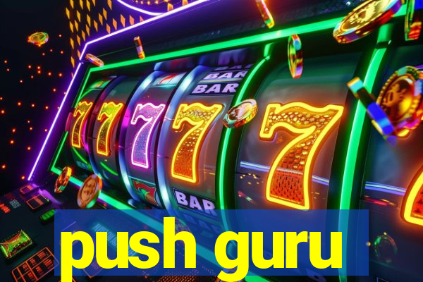 push guru