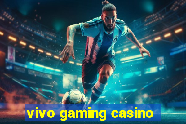 vivo gaming casino