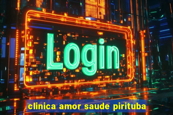 clinica amor saude pirituba