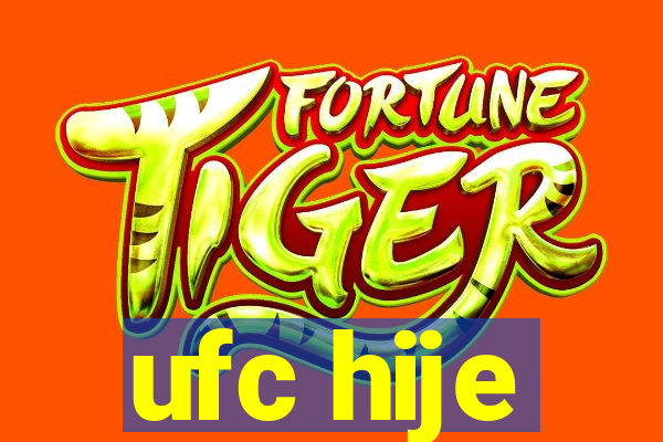 ufc hije