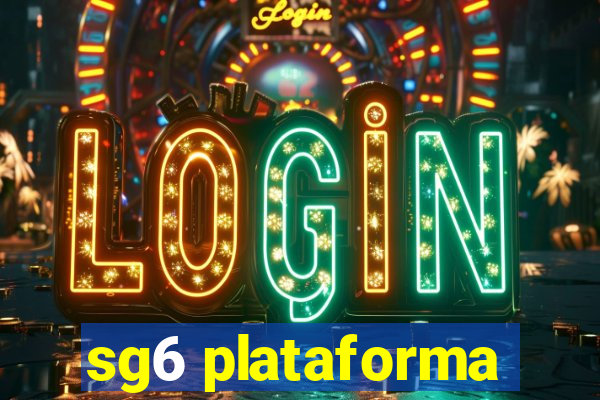 sg6 plataforma