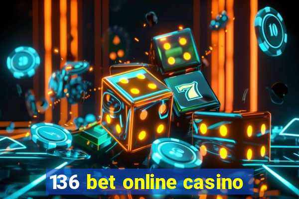 136 bet online casino