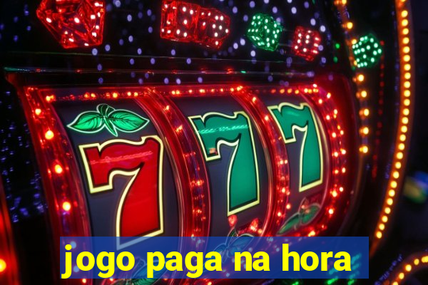 jogo paga na hora