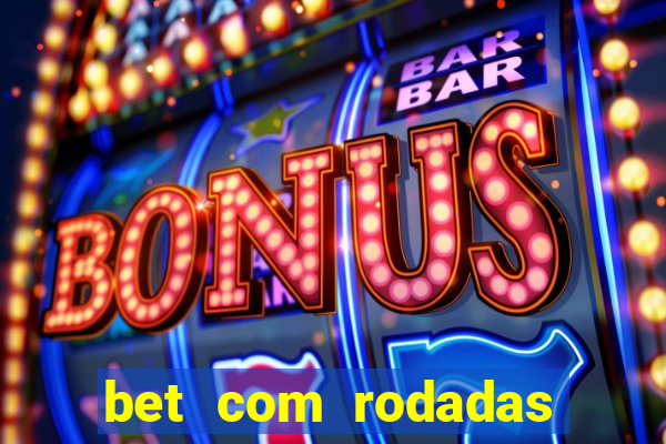 bet com rodadas grátis no cadastro