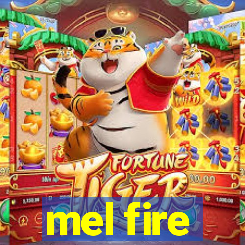 mel fire