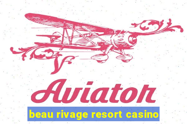 beau rivage resort casino