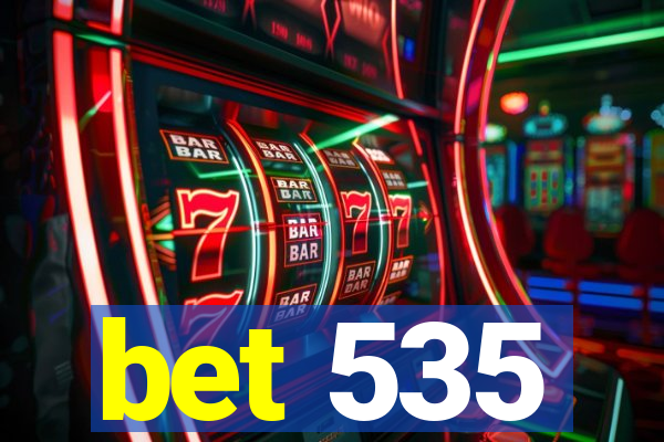 bet 535