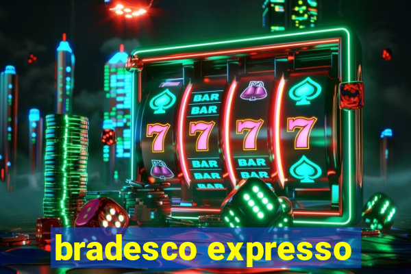 bradesco expresso