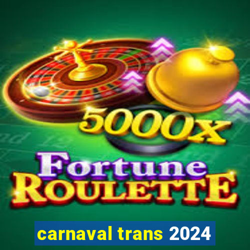 carnaval trans 2024