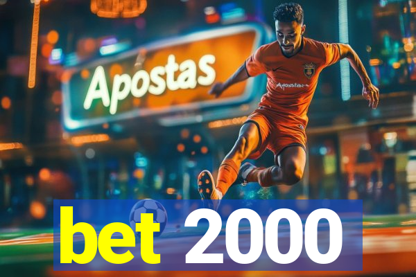 bet 2000