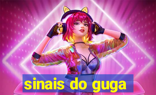 sinais do guga