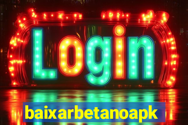 baixarbetanoapk