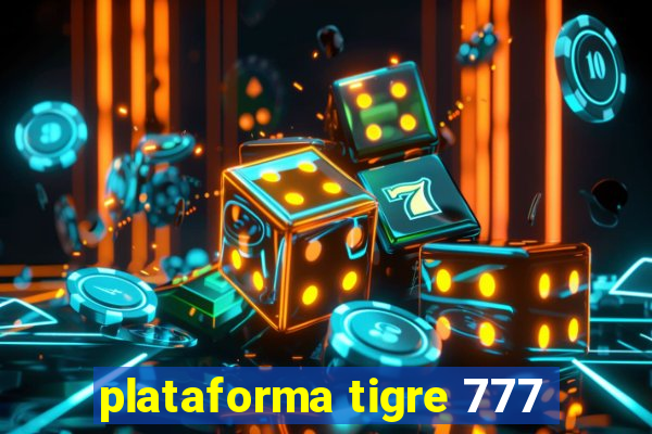 plataforma tigre 777