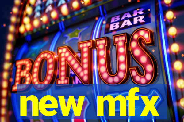 new mfx