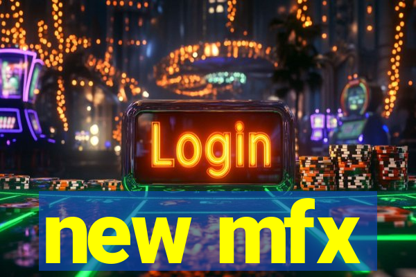 new mfx