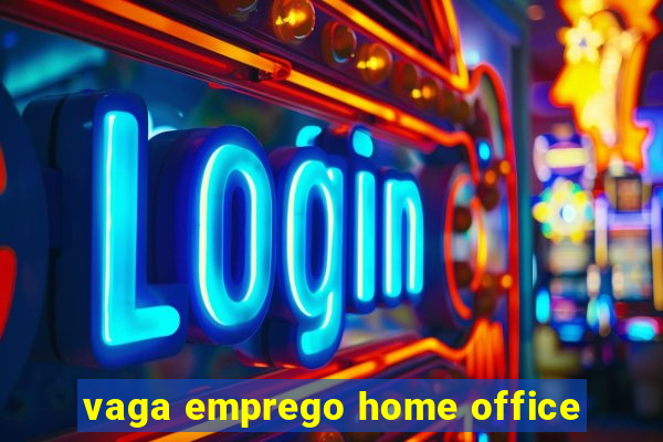 vaga emprego home office