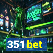 351 bet