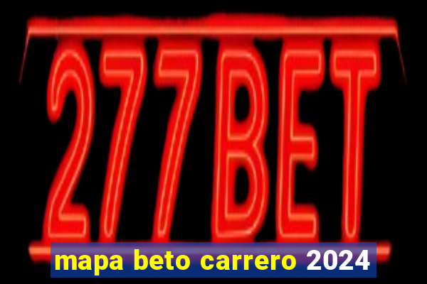 mapa beto carrero 2024